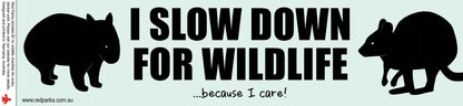 I Slow Down for Wildlife Bumper Sticker
